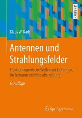 Kark | Antennen und Strahlungsfelder | Buch | 978-3-658-13964-3 | www2.sack.de