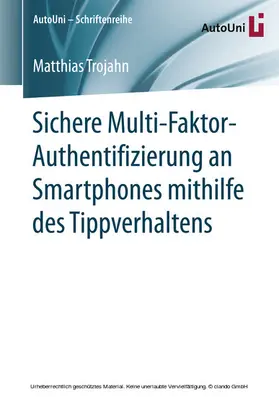 Trojahn | Sichere Multi-Faktor-Authentifizierung an Smartphones mithilfe des Tippverhaltens | E-Book | sack.de