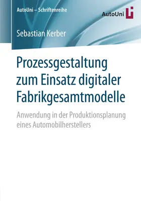Kerber | Prozessgestaltung zum Einsatz digitaler Fabrikgesamtmodelle | E-Book | sack.de
