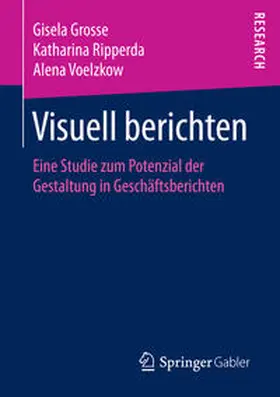 Grosse / Voelzkow / Ripperda |  Visuell berichten | Buch |  Sack Fachmedien