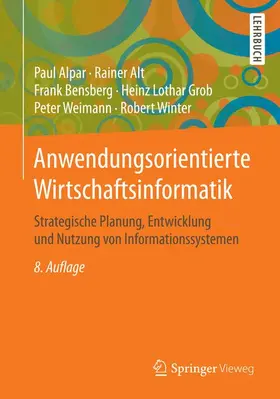 Alpar / Alt / Bensberg | Anwendungsorientierte Wirtschaftsinformatik | Buch | 978-3-658-14145-5 | sack.de