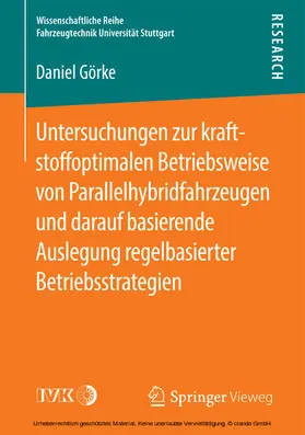 Görke |  Untersuchungen zur kraftstoffoptimalen Betriebsweise von Parallelhybridfahrzeugen und darauf basierende Auslegung regelbasierter Betriebsstrategien | eBook | Sack Fachmedien