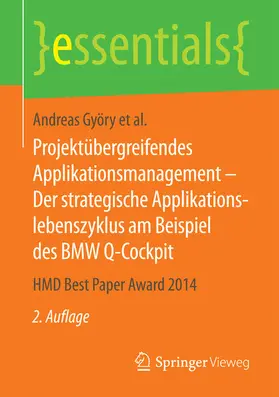 Györy / Cleven / Seeser |  Projektübergreifendes Applikationsmanagement – Der strategische Applikationslebenszyklus am Beispiel des BMW Q-Cockpit | eBook | Sack Fachmedien
