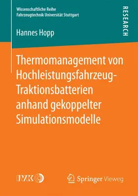 Hopp | Thermomanagement von Hochleistungsfahrzeug-Traktionsbatterien anhand gekoppelter Simulationsmodelle | Buch | 978-3-658-14246-9 | sack.de