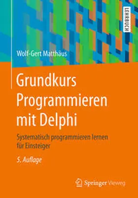 Matthäus | Grundkurs Programmieren mit Delphi | E-Book | sack.de