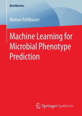 Feldbauer |  Machine Learning for Microbial Phenotype Prediction | eBook | Sack Fachmedien