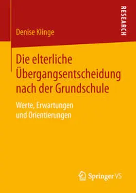 Klinge |  Die elterliche Übergangsentscheidung nach der Grundschule | Buch |  Sack Fachmedien