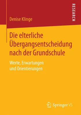 Klinge |  Die elterliche Übergangsentscheidung nach der Grundschule | eBook | Sack Fachmedien