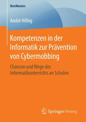Hilbig | Kompetenzen in der Informatik zur Prävention von Cybermobbing | E-Book | sack.de
