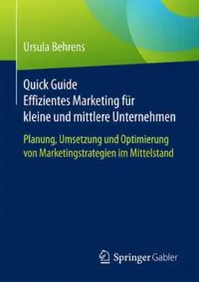 Behrens |  Quick Guide Effizientes Marketing für kleine und mittlere Unternehmen | Buch |  Sack Fachmedien