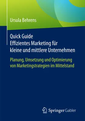 Behrens |  Quick Guide Effizientes Marketing für kleine und mittlere Unternehmen | eBook | Sack Fachmedien