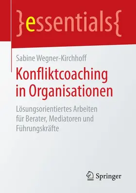 Wegner-Kirchhoff |  Konfliktcoaching in Organisationen | Buch |  Sack Fachmedien