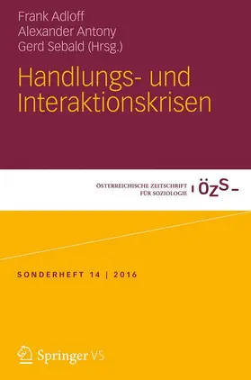 Adloff / Sebald / Antony |  Handlungs- und Interaktionskrisen | Buch |  Sack Fachmedien