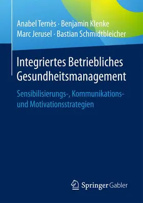 Ternès / Klenke / Jerusel |  Integriertes Betriebliches Gesundheitsmanagement | Buch |  Sack Fachmedien