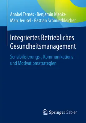 Ternès / Klenke / Jerusel |  Integriertes Betriebliches Gesundheitsmanagement | eBook | Sack Fachmedien