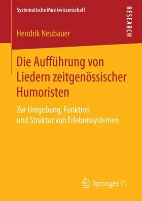 Neubauer |  Die Aufführung von Liedern zeitgenössischer Humoristen | Buch |  Sack Fachmedien