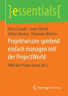 Schacht / Reindl / Morana |  Projektwissen spielend einfach managen mit der ProjectWorld | Buch |  Sack Fachmedien