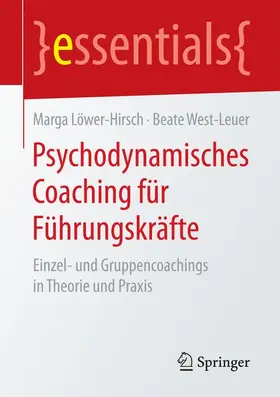 Löwer-Hirsch / West-Leuer |  Psychodynamisches Coaching für Führungskräfte | Buch |  Sack Fachmedien