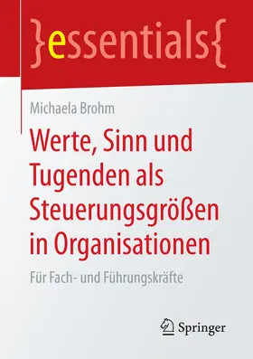 Brohm | Werte, Sinn und Tugenden als Steuerungsgrößen in Organisationen | E-Book | sack.de