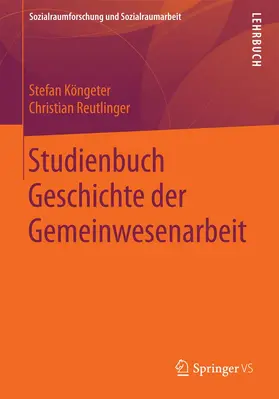 Reutlinger / Köngeter |  Studienbuch Geschichte der Gemeinwesenarbeit | Buch |  Sack Fachmedien