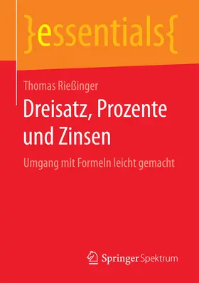Rießinger |  Dreisatz, Prozente und Zinsen | eBook | Sack Fachmedien