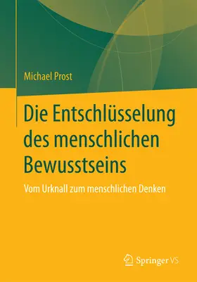 Prost |  Die Entschlüsselung des menschlichen Bewusstseins | eBook | Sack Fachmedien