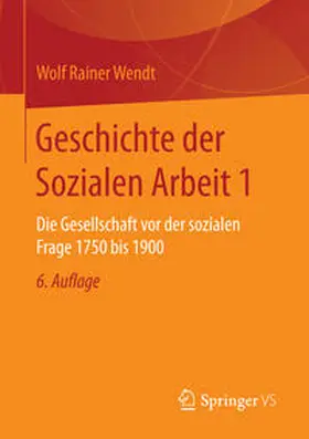 Wendt |  Geschichte der Sozialen Arbeit 1 | Buch |  Sack Fachmedien