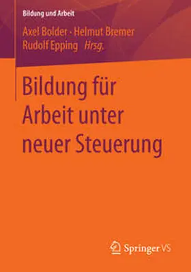 Bolder / Epping / Bremer |  Bildung für Arbeit unter neuer Steuerung | Buch |  Sack Fachmedien