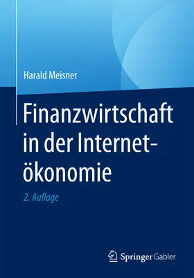 Meisner |  Finanzwirtschaft in der Internetökonomie | eBook | Sack Fachmedien