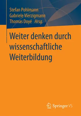 Pohlmann / Vierzigmann / Doyé |  Weiter denken durch wissenschaftliche Weiterbildung | eBook | Sack Fachmedien