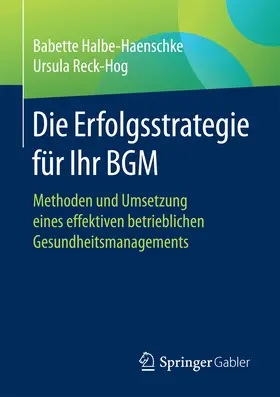 Halbe-Haenschke / Reck-Hog | Die Erfolgsstrategie für Ihr BGM | E-Book | sack.de