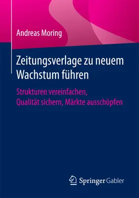 Moring |  Zeitungsverlage zu neuem Wachstum führen | eBook | Sack Fachmedien