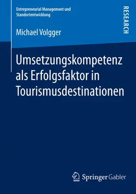 Volgger |  Umsetzungskompetenz als Erfolgsfaktor in Tourismusdestinationen | Buch |  Sack Fachmedien