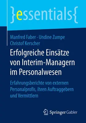 Faber / Zumpe / Kerscher |  Erfolgreiche Einsätze von Interim-Managern im Personalwesen | Buch |  Sack Fachmedien