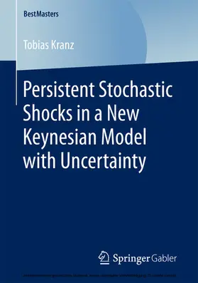 Kranz |  Persistent Stochastic Shocks in a New Keynesian Model with Uncertainty | eBook | Sack Fachmedien