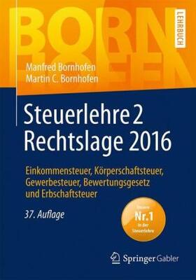 Bornhofen |  Steuerlehre 2 Rechtslage 2016 | Buch |  Sack Fachmedien