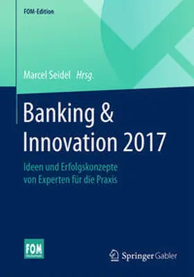 Seidel |  Banking & Innovation 2017 | Buch |  Sack Fachmedien