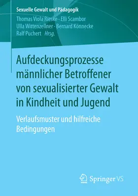 Rieske / Scambor / Wittenzellner |  Aufdeckungsprozesse männlicher Betroffener von sexualisierter Gewalt in Kindheit und Jugend | eBook | Sack Fachmedien