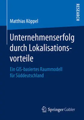 Köppel |  Unternehmenserfolg durch Lokalisationsvorteile | Buch |  Sack Fachmedien