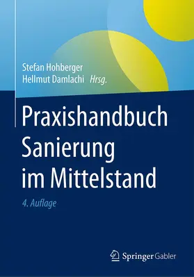 Hohberger / Damlachi | Praxishandbuch Sanierung im Mittelstand | Buch | 978-3-658-15873-6 | www2.sack.de