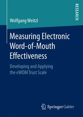 Weitzl |  Measuring Electronic Word-of-Mouth Effectiveness | Buch |  Sack Fachmedien