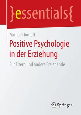 Tomoff |  Positive Psychologie in der Erziehung | Buch |  Sack Fachmedien