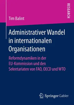 Balint |  Administrativer Wandel in internationalen Organisationen | Buch |  Sack Fachmedien