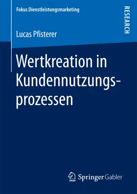 Pfisterer | Wertkreation in Kundennutzungsprozessen | E-Book | sack.de
