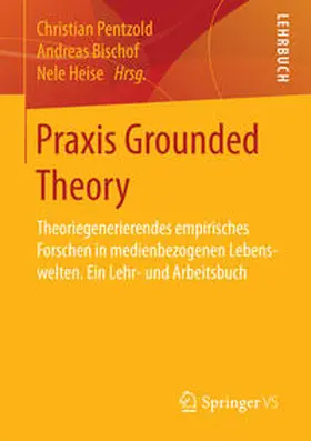 Pentzold / Bischof / Heise |  Praxis Grounded Theory | eBook | Sack Fachmedien