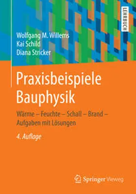 Willems / Schild / Stricker |  Praxisbeispiele Bauphysik | eBook | Sack Fachmedien