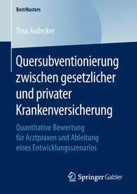 Asdecker |  Quersubventionierung zwischen gesetzlicher und privater Krankenversicherung | Buch |  Sack Fachmedien