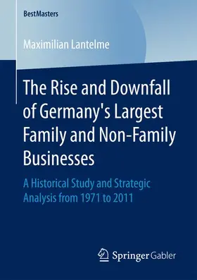 Lantelme |  The Rise and Downfall of Germany’s Largest Family and Non-Family Businesses | Buch |  Sack Fachmedien