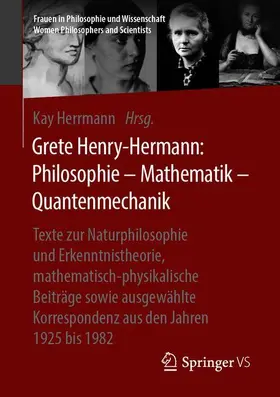 Herrmann / Henry-Hermann |  Grete Henry-Hermann: Philosophie - Mathematik - Quantenmechanik | Buch |  Sack Fachmedien