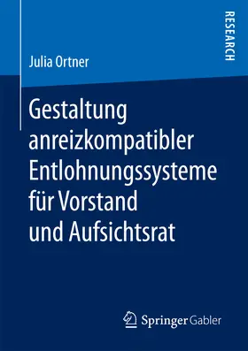Ortner |  Gestaltung anreizkompatibler Entlohnungssysteme für Vorstand und Aufsichtsrat | eBook | Sack Fachmedien